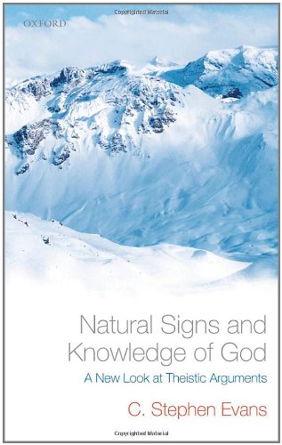 Natural Signs And Knowledge Of God A New Look At Theistic Arguments 1st Edition C Stephen Evans