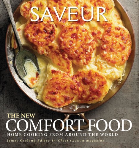 Saveur The New Comfort Food Home Cooking From Around The World James Oseland