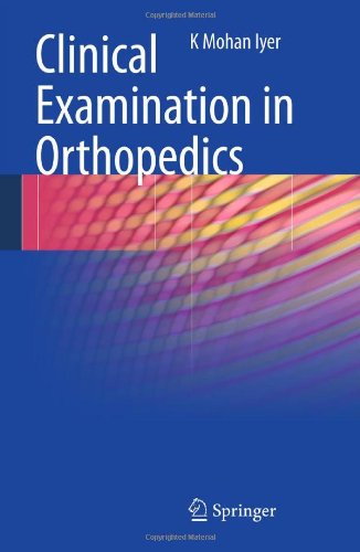 Clinical Examination In Orthopedics 1st Edition Mohan Iyer Auth