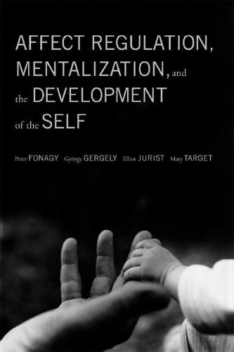 Affect Regulation Mentalization And The Development Of The Self 1st Edition Peter Fonagy