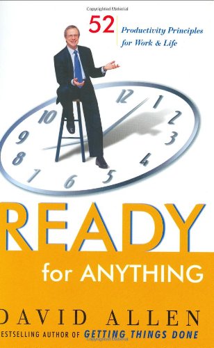 Ready For Anything 52 Productivity Principles For Work And Life 1st Edition David Allen