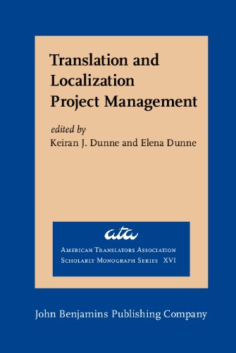 Translation And Localization Project Management The Art Of The Possible Keiran J Dunne And Elena S Dunne Editors