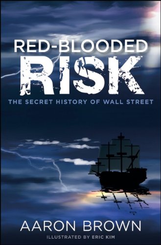 Redblooded Risk The Secret History Of Wall Street 1st Edition Aaron Brown