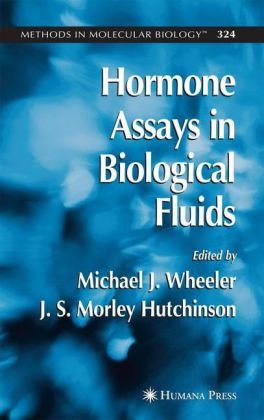 Hormone Assays In Biological Fluids Methods In Molecular Biology V324 1st Edition Michael J Wheeler