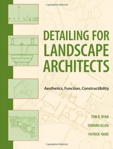 Detailing For Landscape Architects Aesthetics Function Constructibility 1st Edition Thomas R Ryan