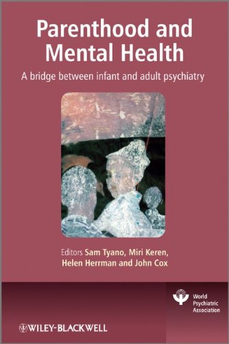 Parenthood And Mental Health A Bridge Between Infant And Adult Psychiatry 1st Edition Sam Tyano