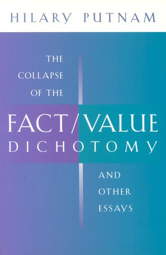 The Collapse Of The Fact Value Dichotomy And Other Essays Hilary Putnam