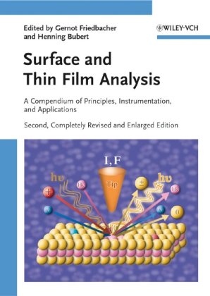 Surface And Thin Film Analysis A Compendium Of Principles Instrumentation And Applications 2nd Edition Gernot Friedbacher