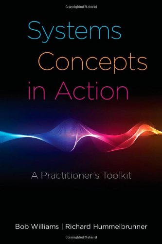 Systems Concepts In Action A Practitioners Toolkit Bob Williams