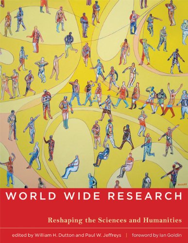 World Wide Research Reshaping The Sciences And Humanities New William H Dutton