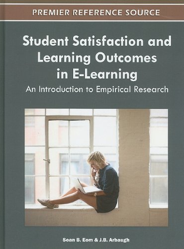 Student Satisfaction And Learning Outcomes In Elearning An Introduction To Empirical Research 1st Edition Sean B Eom