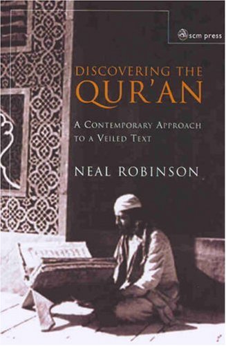 Discovering The Quran A Contemporary Approach To A Veiled Text 2nd Edition 2nd Neal Robinson