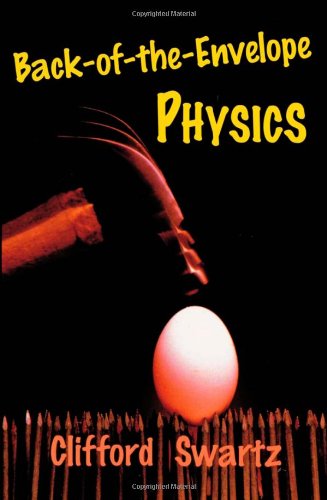 Backoftheenvelope Physics Clifford Swartz