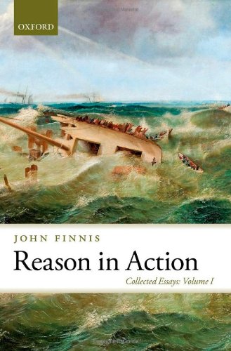 Reason In Action Collected Essays Volume I Collected Essays Volume 1 John Finnis