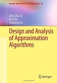 Design And Analysis Of Approximation Algorithms 1st Edition Dingzhu Du