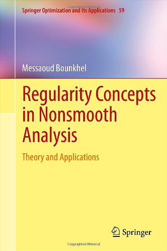 Regularity Concepts In Nonsmooth Analysis Theory And Applications 1st Edition Messaoud Bounkhel Auth