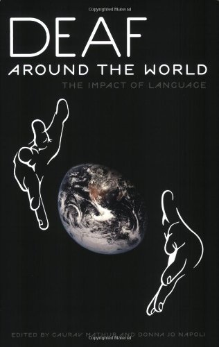 Deaf Around The World The Impact Of Language Gaurav Mathur Donna Jo Napoli