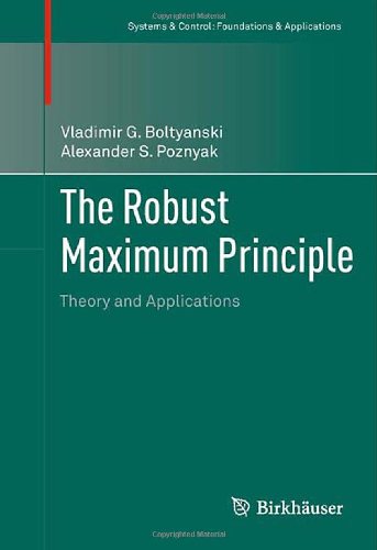 The Robust Maximum Principle Theory And Applications 1st Edition Vladimir G Boltyanski
