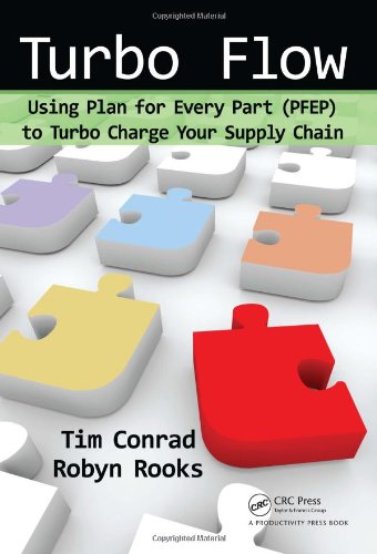 Turbo Flow Using Plan For Every Part Pfep To Turbo Charge Your Supply Chain 1st Edition Tim Conrad