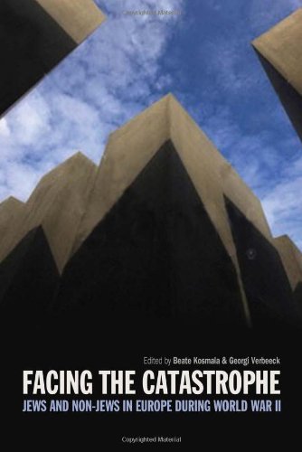 Facing The Catastrophe Jews And Nonjews In Europe During World War Ii Beate Kosmala