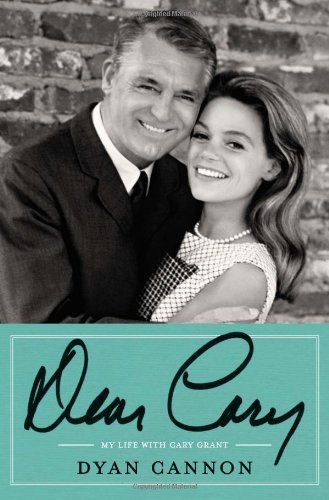 Dear Cary A Memoir Dyan Cannon