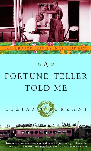 A Fortuneteller Told Me Earthbound Travels In The Far East Tiziano Terzani