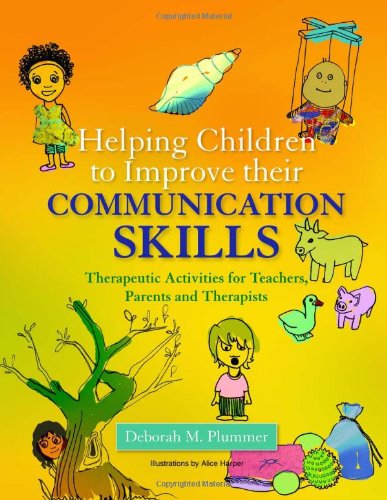 Helping Children To Improve Their Communication Skills Therapeutic Activities For Teachers Parents And Therapists 1st Edition Deborah M Plummer
