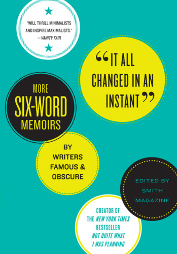 It All Changed In An Instant More Sixword Memoirs By Writers Famous Obscure Larry Smith