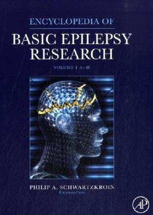 Encyclopedia Of Basic Epilepsy Research 1st Edition Philip A Schwartzkroin
