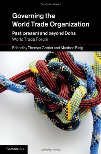 Governing The World Trade Organization Past Present And Beyond Doha 1st Edition Thomas Cottier