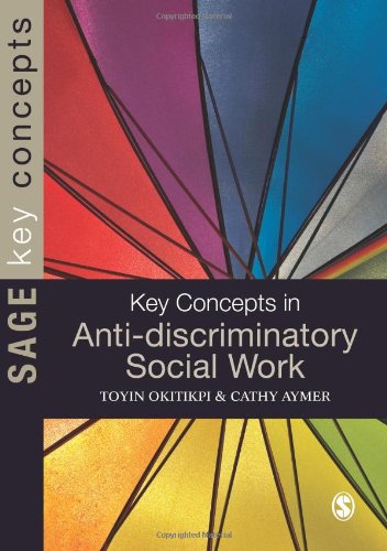 Key Concepts In Antidiscriminatory Social Work Toyin Okitikpi And Cathy Aymer