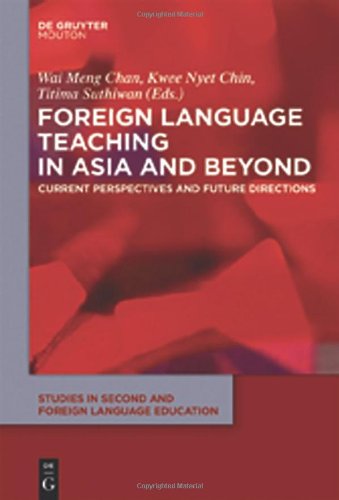 Foreign Language Teaching In Asia And Beyond Current Perspectives And Future Directions Studies In Second And Foreign Language Education Wai Meng Chan