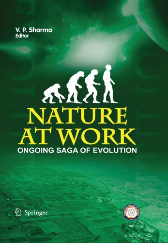 Nature At Work Ongoing Saga Of Evolution In Play 2010th Edition V P Sharma Editor