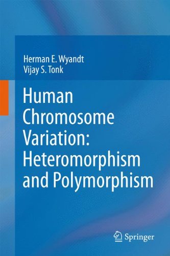 Human Chromosome Variation Heteromorphism And Polymorphism 1st Edition Herman E Wyandt