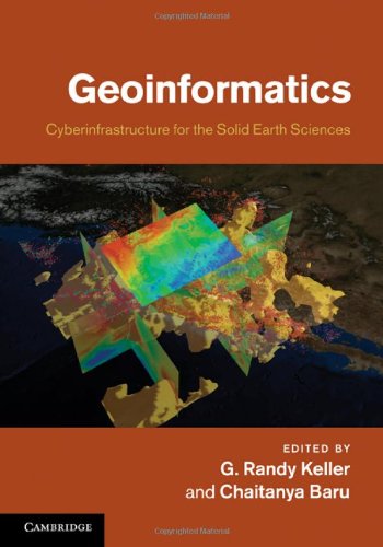 Geoinformatics Cyberinfrastructure For The Solid Earth Sciences 1st Edition G Randy Keller