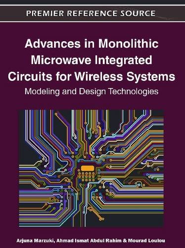 Advances In Monolithic Microwave Integrated Circuits For Wireless Systems Modeling And Design Technologies 1st Edition Arjuna Marzuki