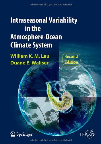 Intraseasonal Variability In The Atmosphereocean Climate System 2nd Edition William Km Lau