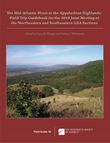 The Midatlantic Shore To The Appalachian Highlands Field Trip Guidebook For The 2010 Joint Meeting Of The Northeastern And Southeastern Gsa Sections Gsa Field Guide 16 Gary Mark Fleeger