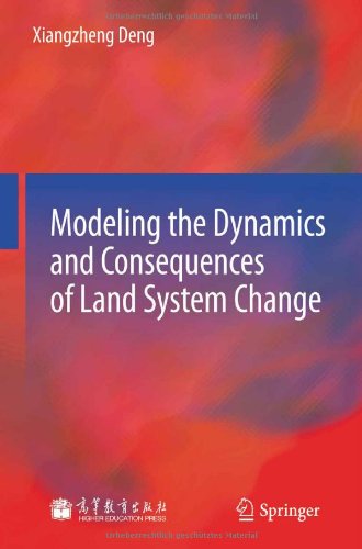 Modeling The Dynamics And Consequences Of Land System Change 2012th Edition Xiangzheng Deng