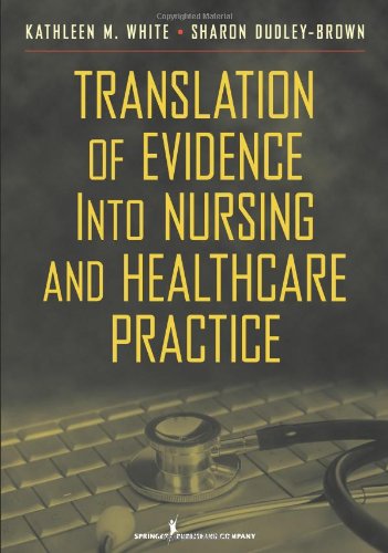 Translation Of Evidence Into Nursing And Health Care Practice 1st Edition Kathleen M White