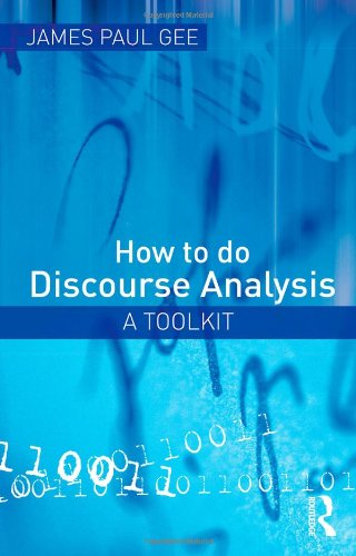 How To Do Discourse Analysis A Toolkit James Paul Gee