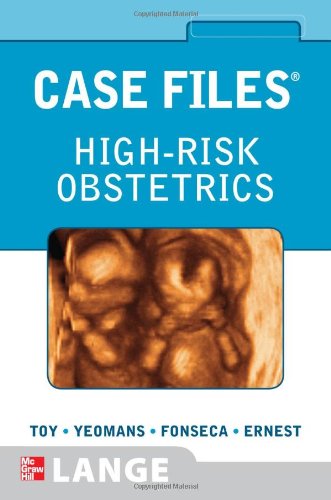 Case Files Highrisk Obstetrics 1st Edition Eugene C Toy Edward Yeomans