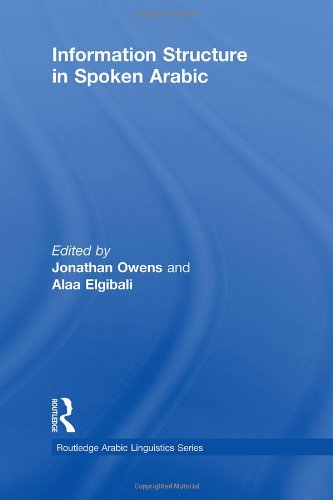 Information Structure In Spoken Arabic Bilingual Edition Jonathan Owens