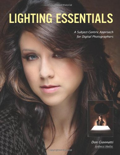 Lighting Essentials A Subjectcentric Approach For Digital Photographers Don Giannatti