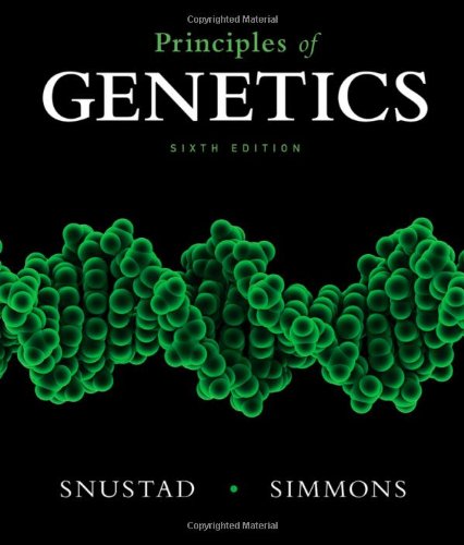 Principles Of Genetics Sixth Edition D Peter Snustad Michael J Simmons