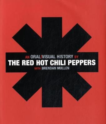 The Red Hot Chili Peppers An Oral Visual History The Red Hot Chili Peppers With Brendan Mullen