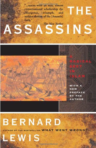 The Assassins A Redical Sect In Islam 1967 New Preface 2002 Reed Basis Books 2003 New Preface Bernard Lewis