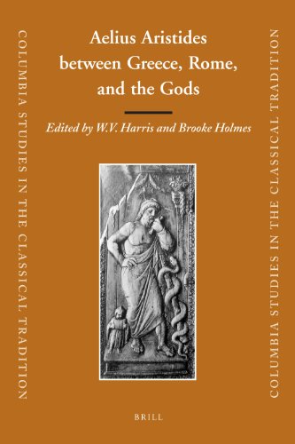 Aelius Aristides Between Greece Rome And The Gods Wv Harris