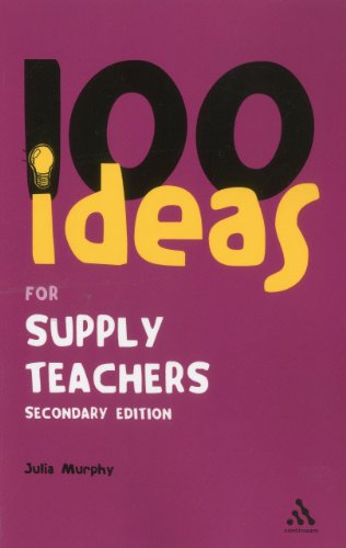 100 Ideas For Supply Teachers Continuums One Hundreds Secondary Edition Julia Murphy