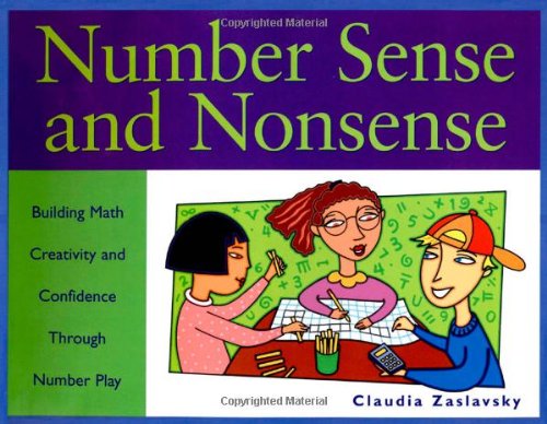 Number Sense And Nonsense Building Math Creativity And Confidence Through Number Play Claudia Zaslavsky
